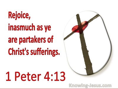 1 Peter 4:13 Rejoice That Ye Are Partakers In Christ's Sufferings (utmost)11:05